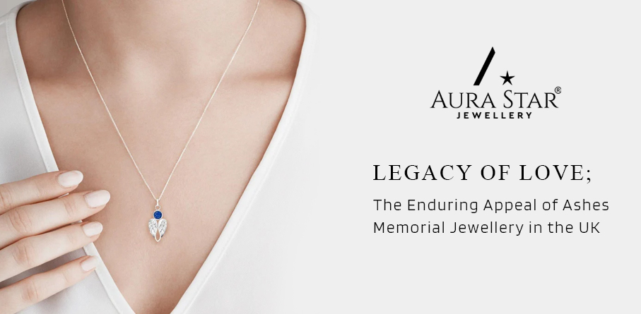 The Enduring Appeal of Ashes Memorial Jewellery in the UK