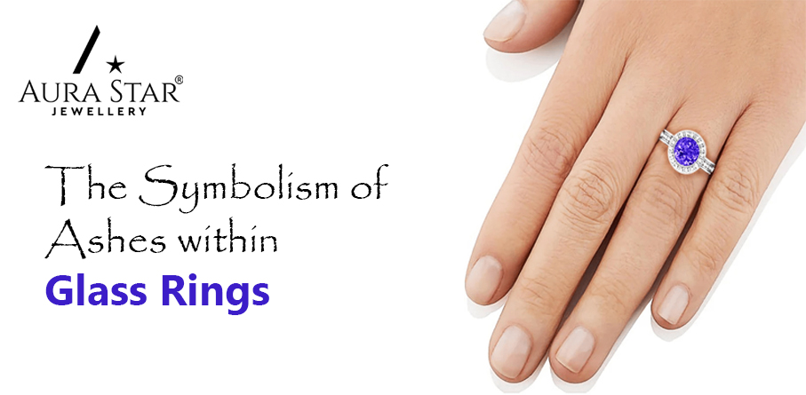 The Symbolism of Ashes within Glass Rings